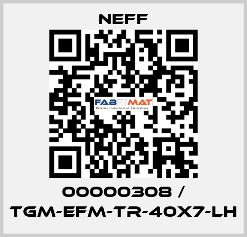 00000308 / TGM-EFM-Tr-40x7-LH Neff