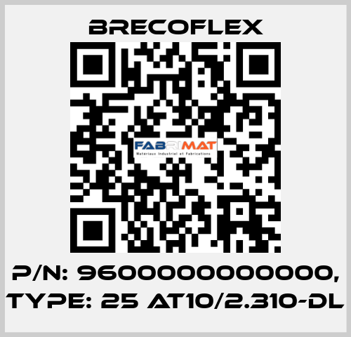 P/N: 9600000000000, Type: 25 AT10/2.310-DL Brecoflex