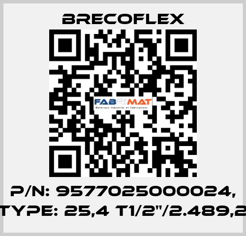 P/N: 9577025000024, Type: 25,4 T1/2"/2.489,2 Brecoflex