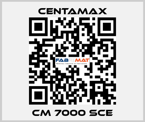 CM 7000 SCE CENTAMAX