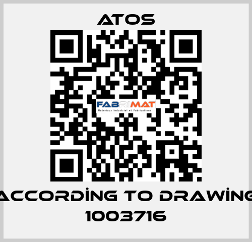 ACCORDİNG TO DRAWİNG 1003716 Atos