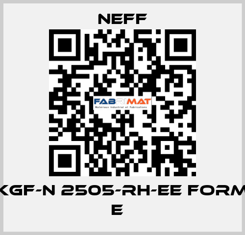 KGF-N 2505-RH-EE FORM E   Neff