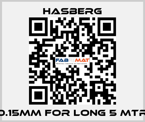 0.15MM FOR LONG 5 MTR Hasberg